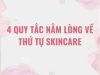 4 QUY TẮC VỀ THỨ TỰ SKINCARE CHỊ EM PHẢI BIẾT